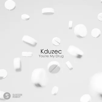 You're My Drug by Kduzec