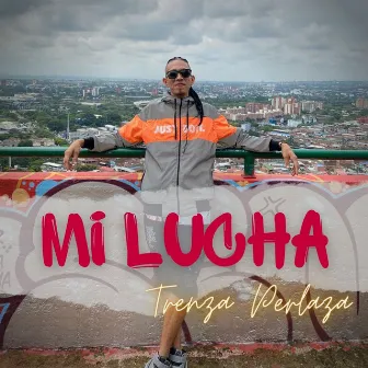 Mi Lucha by Trenza Perlaza