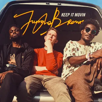 Keep It Movin' by Jungle Brown