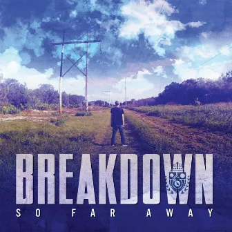 So Far Away by Breakdown