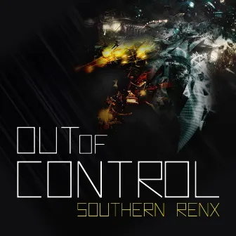 Out of Control by Southern Renx