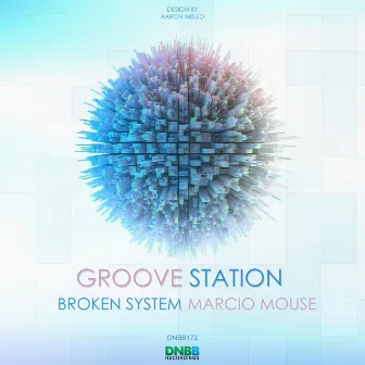 Groovestation EP by Broken System