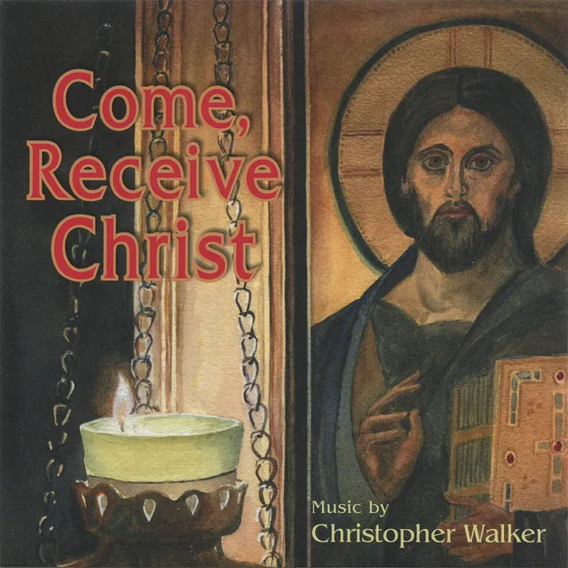 Come, Receive Christ