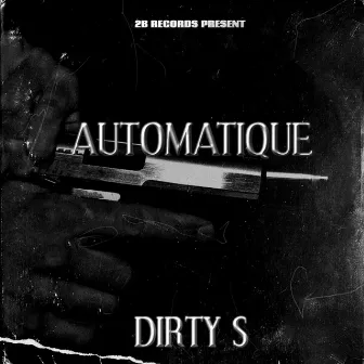 Automatique by Dirty S