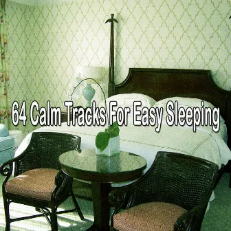 64 Calm Tracks For Easy Sleeping by Monarch Baby Lullaby Institute