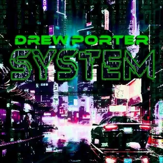 System by Drew Porter