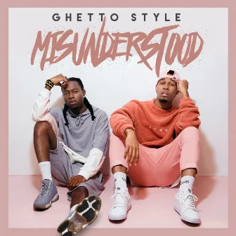 Ghetto Style by Misunderstood