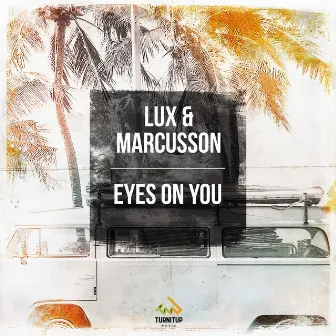 Eyes on You by Lux & Marcusson