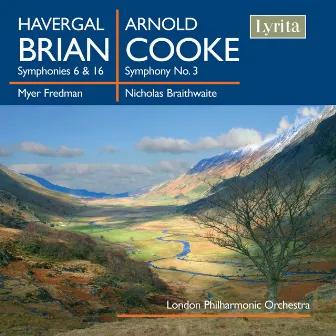 H. Brian: Symphonies Nos. 6 & 16 - A. Cooke: Symphony No. 3 by Nicholas Braithwaite