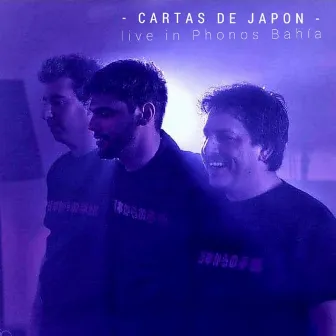 Live in Phonos Bahía by Cartas de Japón