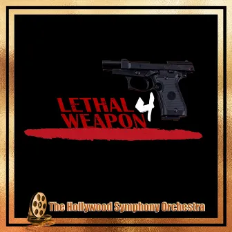 Lethal Weapon 4 by The Hollywood Symphony Orchestra and Voices