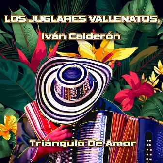 Triángulo De Amor by Los Juglares Vallenatos