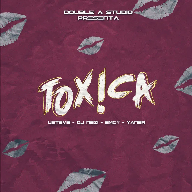 Toxica (Con Usteve, Emgy y Yaner)