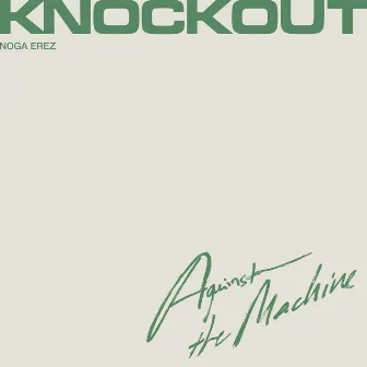 Knockout (Against the Machine) by Noga Erez