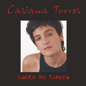 Canto Mi Tierra by Casiana Torres