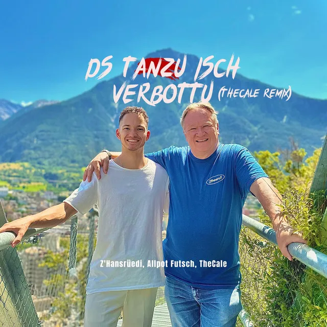 Ds Tanzu Isch Verbottu (Remix)