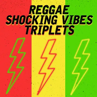 Reggae Shocking Vibes Triplets: Alley Cat, Powerman and Future Troubles by Future Troubles