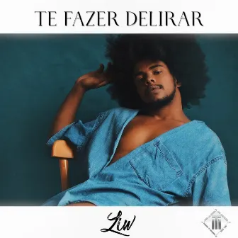 Te Fazer Delirar by Liw