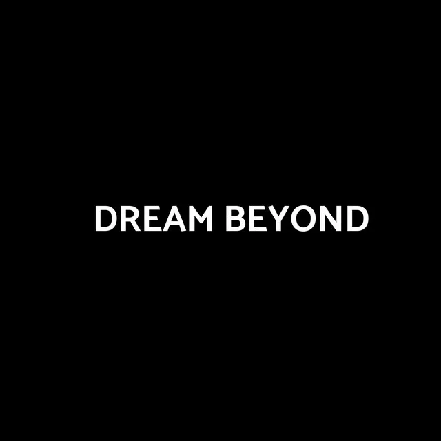 Dream Beyond