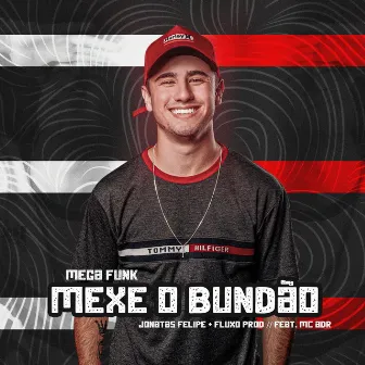 Mega Funk Mexe o Bundão by DJ Jonatas Felipe