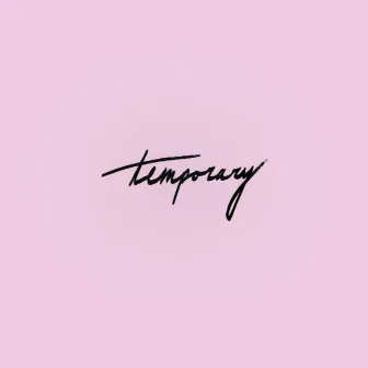 Temporary by Kathana