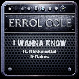 I Wanna Know by Errol Cole