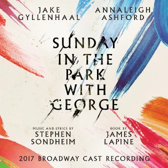 Sunday in the Park with George (2017 Broadway Cast Recording) by Annaleigh Ashford