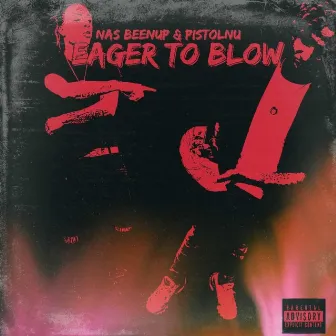 Eager To Blow by Nas Beenup