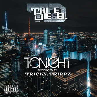 TONIGHT by Trife Diesel