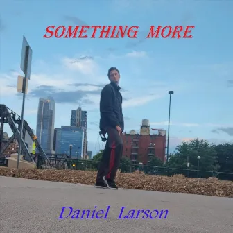 Something More by Daniel Larson