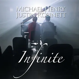 Infinite by Michael Henry & Justin Robinett