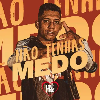 Não Tenhas Medo by MC João STC