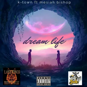 Dream Life by k-town