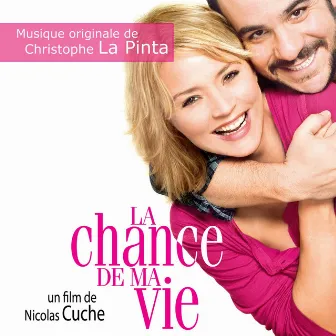 La chance de ma vie (Bande originale du film de Nicolas Cuche) by Christophe La Pinta