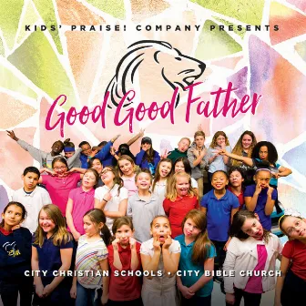 Good Good Father by Kids Praise! Company