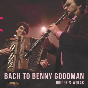 Bach To Benny Goodman by Kornel Wolak