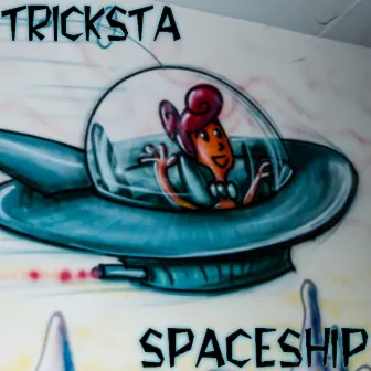 Spaceship by Tricksta