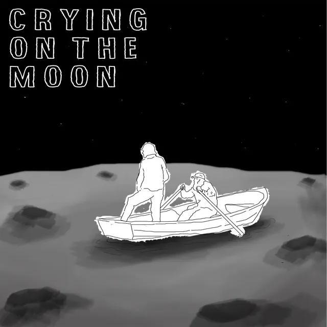 Crying on the Moon