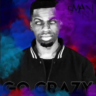 Go Crazy by E-Mann