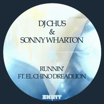 Runnin' (feat. El Chino Dreadlion) [Remixes] by Sonny Wharton