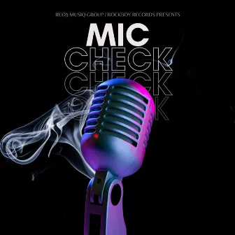 Mic Check by Rud3