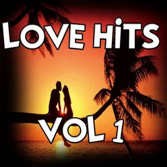 Love Hits, Vol. 1 by Unknown Artist