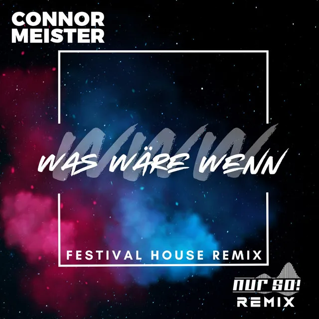 Was wäre wenn (Nur So! Festival House Remix)