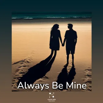 I’m always ready by Always Be Mine