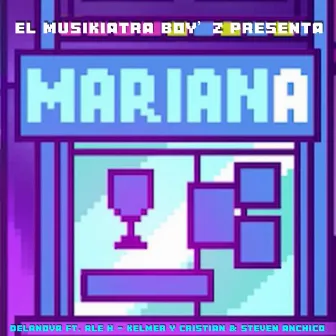 Mariana by El Musikiatra Boyz