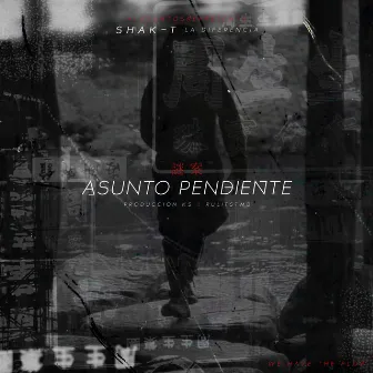 Asunto Pendiente by Shak-T