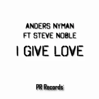 I Give Love by Anders Nyman