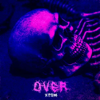 OVER by XTOM