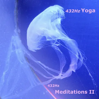 432HZ Meditations II by 432Hz Yoga