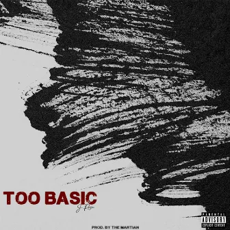 Too Basic by J. Rose